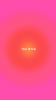 an orange and pink background with the words peace of mind