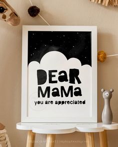 a black and white poster with the words dear mama you are appreciated