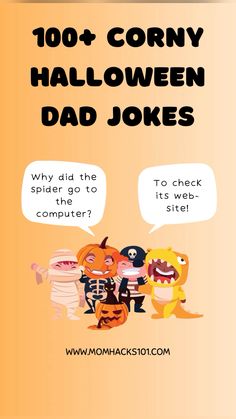 an orange background with cartoon characters and words that say,'100 + corny halloween dad jokes '