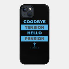 an iphone case with the words goodbye, tension, and person on it in blue