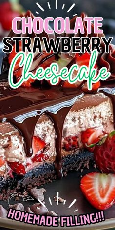 chocolate strawberry cheesecake on a plate with strawberries in the foreground and text that reads, chocolate strawberry cheesecake homemade filling