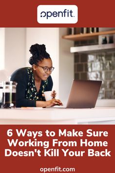 a woman working on her laptop with the title 6 ways to make sure working from home doesn't kill your back