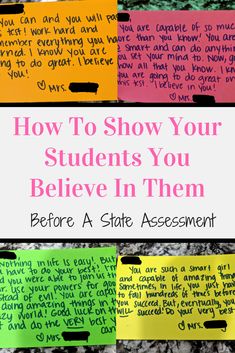 colorful sticky notes with the words how to show your students you believe in them before a state assignment