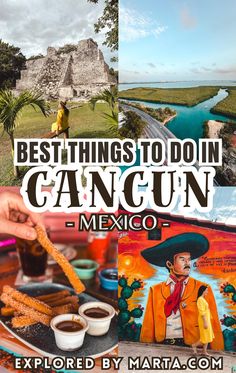 a collage of photos with the words best things to do in cancun mexico