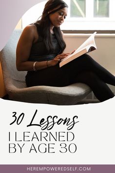 a woman sitting in a chair reading a book with the title 30 lessons learned by age 30