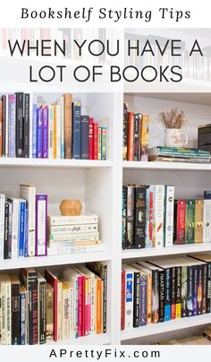 bookshelf with text overlay reading tips when you have a lot of books