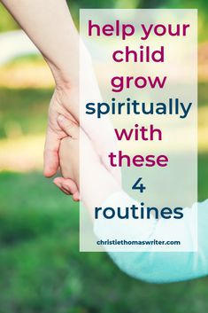 two people holding hands with the words help your child grow virtually with these 4 routines