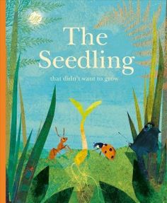 the book cover for the seedling that didn't want to grow