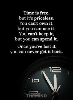 a clock with the words time is free, but it's priceless you can't own it, but you can't use it, but you can't keep it, but you can't spend it