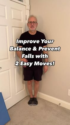 an older man standing in front of a door with the words improve your balance and prevent falls with 2 easy moves