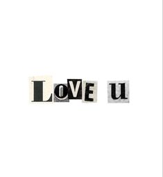 the words love u are made up of small black and white letters that spell out i love you