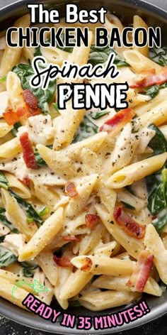 the best chicken bacon spinach penne is ready in 35 minutes and it's so good to eat