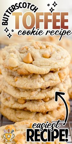 a stack of cookies sitting on top of a cooling rack with the words, butterscotch toffe cookie recipe