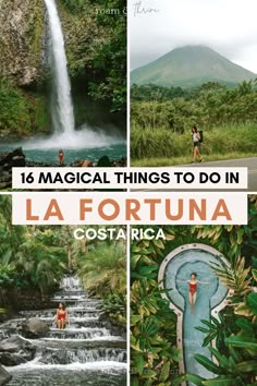 the top things to do in la fortuna costa rica with text overlaying images