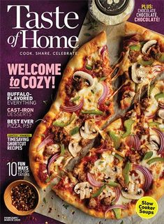 the cover of taste of home magazine features a pizza with onions and mushrooms on it