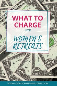 a pile of money with the words what to charge for women's refers