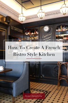 parisian bistro style Bistro Style Kitchen Open Shelving, French Bistro Style Dining Room, French Bistro Inspired Patio, French Eat In Kitchen, Parisian Cafe Inspired Kitchen, French Bistro Coffee Bar, Parisian Bistro Style Kitchen, Paris Bistro Kitchen, Home Bistro Ideas