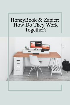 a desk with a computer on it and the words honey book & zapier how do they work together?