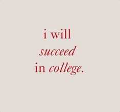 the words i will be successful in college are red and black on a white background