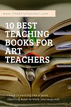 an open book with the words 10 best teaching books for art teachers in front of it