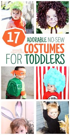 several different costumes for toddlers with the words 17 adorable no sew costumes for toddlers