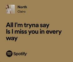 an ad for spotify with the caption'all i'm tryna say is i miss you in every way '