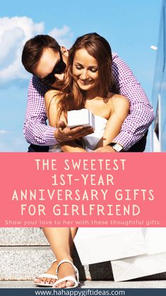 the sweetest 1st - year anniversary gifts for girlfriend are here to give her that special day