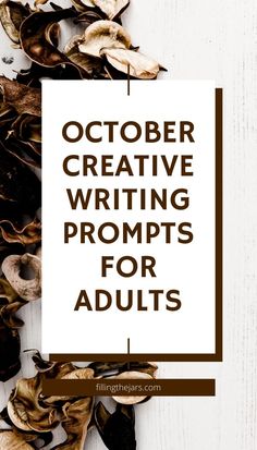 Text October creative writing prompts for adults on white background over image of autumn seed pods arranged on painted white wood. October Writing Prompts, October Writing, Different Writing Styles, Writing Prompts Romance, Creative Prompts, Creative Writing Ideas, Daily Writing Prompts, 31 October