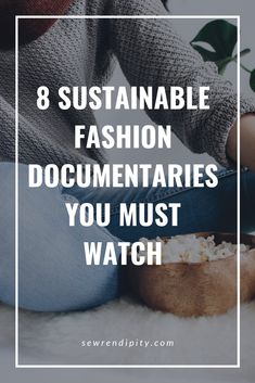 8 sustainable and ethical fashion documentaries you must watch – SEWRENDIPITY Fashion Documentaries, Ethical Clothing Brands, Spinning Yarn, Ethical Fashion Brands, Slow Fashion Movement, Energy Technology, Fashion Revolution, Sustainable Fashion Brands, Eco Friendly Living