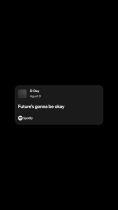 a text message that reads future's gon na be okay on black background