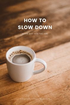 How to slow down when shit hits the fan. Slow Parenting, Quiet Living, Moving Too Fast, Slow Movement, Slow Lifestyle, Purpose Driven Life, Living Skills