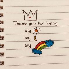 a notepad with a drawing of a rainbow and a crown on it that says, thank you for being my friend