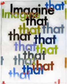 the words imagine that that that is what i think are written in multicolored letters