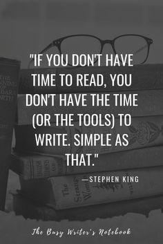 books with glasses on top of them and the quote if you don't have time to read, you don't have the time or the tools to write simple as