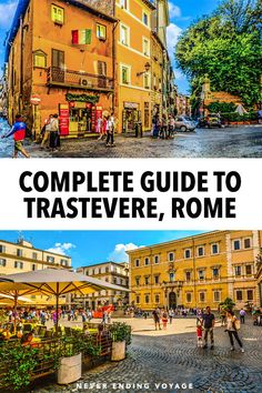 the streets and buildings in rome, italy with text overlay that reads complete guide to trastevee, rome