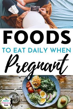 a woman sitting on a bed with food in front of her and the words foods to eat daily when pregnant