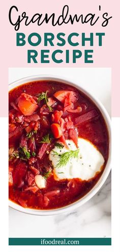 the recipe for grandma's borscht recipe is shown with text overlay