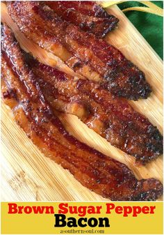 brown sugar pepper bacon on a cutting board with the words brown sugar pepper written below it