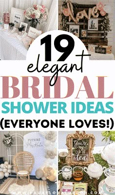 several different bridal shower ideas with text overlay that reads 19 elegant bridal shower ideas everyone loves