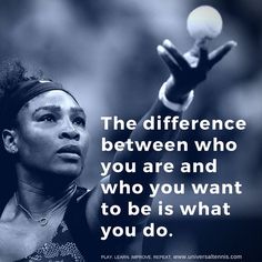 a woman holding a tennis racquet in her hand with a quote about the differences between who you are and who you want to be is what you do