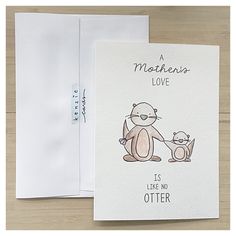 a mother's love is like two otters on the inside of an envelope