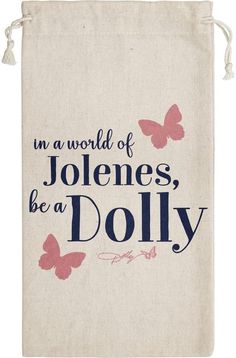 a bag that says in a world of jolemes, be a doly