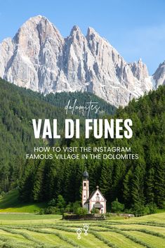 a church in the middle of a field with mountains in the background and text overlay that reads, val di funes how to visit the instagram famous village in the do