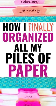 how i finally organized all my piles of paper with the title overlaying it