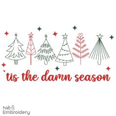 christmas trees with the words tis the damn season written in red and green on white