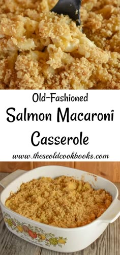 an old fashioned salmon macaroni casserole is served in a white dish