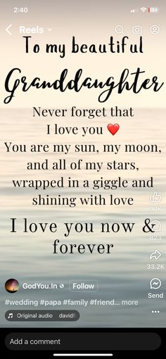 an iphone screen with the words to my beautiful granddaughter and love for you on it