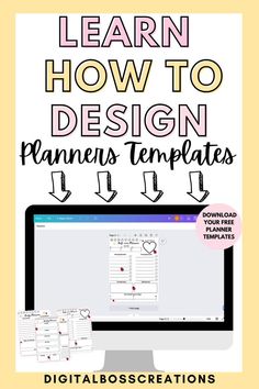 a computer screen with the words learn how to design planner templates on it and arrows pointing