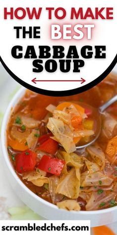 a bowl of cabbage soup with the words how to make the best cabbage soup