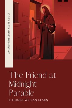 the friend at midnight parable, with an image of jesus standing in front of a doorway